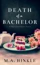 Death of a Bachelor - M.A. Hinkle