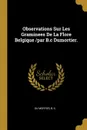 Observations Sur Les Graminees De La Flore Belgique /par B.c Dumortier. - Du Mortier B.-C.
