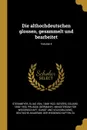 Die althochdeutschen glossen, gesammelt und bearbeitet; Volume 5 - Sievers Eduard 1850-1932