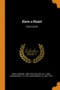 Have a Heart. Vocal Score - Jerome Kern, Guy Bolton, P G. 1881-1975 Wodehouse