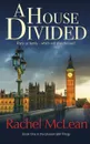 A House Divided. A tense and timely political thriller - Rachel McLean