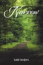 Narrow. A Guide for Women to a Successful Marriage and Thriving Family - Katie Hedges