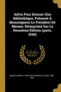 Advis Pour Dresser Une Bibliotheque, Presente A Monseigneur Le President De Mesme. Reimprime Sur La Deuxieme Edition (paris, 1644) - Naudé Gabriel 1600-1653, Bonneau Alcide 1836-1904