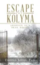 Escape from Kolyma. Aborigin Is a Bear Region - Chester Litvin PhD