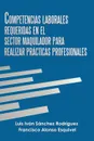 Competencias Laborales Requeridas En El Sector Maquilador Para Realizar Practicas Profesionales - Luis Iván Sánchez Rodríguez, Francisco Alonso Esquivel