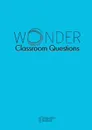 Wonder Classroom Questions - Amy Farrell