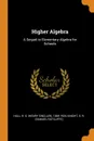 Higher Algebra. A Sequel to Elementary Algebra for Schools - H S. 1848-1934 Hall, S R. Knight