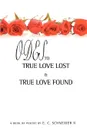 Odes to True Love Lost and True Love Found - E. C. II Schneider