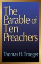 The Parable of Ten Preachers - Thomas H. Troeger