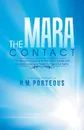 The Mara Contact. The Second Volume in the Mara Series with Modern Links and Twists to Age Old Truths - H. M. Porteous