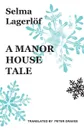 A Manor House Tale - Selma Lagerlöf, Peter Graves