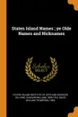 Staten Island Names ; ye Olde Names and Nicknames - Charles William Leng, William Thompson Davis