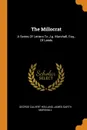 The Millocrat. A Series Of Letters To J.g. Marshall, Esq., Of Leeds - George Calvert Holland