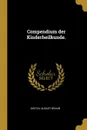 Compendium der Kinderheilkunde. - Gustav August Braun