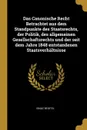 Das Canonische Recht Betrachtet aus dem Standpunkte des Staatsrechts, der Politik, des allgemeinen Gesellschaftsrechts und der seit dem Jahre 1848 entstandenen Staatsverhaltnisse - Ignaz Beidtel