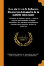 .Les six livres de Pedacion Dioscoride d.Anazarbe de la matiere medicinale. Translatez de latin en francois : a chacun chapitre sont aioustees certaines annotations fort doctes, . recueillies des plus excellens medecins, anciens, . modernes - Mathée Martin, Arnoullet Balthazar (printer)