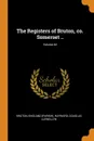 The Registers of Bruton, co. Somerset ..; Volume 60 - Bruton England (Parish), Hayward Douglas Llewellyn