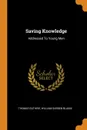 Saving Knowledge. Addressed To Young Men - Thomas Guthrie