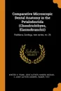 Comparative Microscopic Dental Anatomy in the Petalodontida (Chondrichthyes, Elasmobranchii). Fieldiana, Geology, new series, no. 26 - H Frank. joint author Winter, Michael C. joint author Hansen, Rainer Zangerl