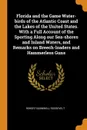 Florida and the Game Water-birds of the Atlantic Coast and the Lakes of the United States. With a Full Account of the Sporting Along our Sea-shores and Inland Waters, and Remarks on Breech-loaders and Hammerless Guns - Robert Barnwell Roosevelt