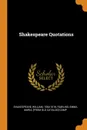 Shakespeare Quotations - Shakespeare William 1564-1616