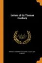 Letters of Sir Thomas Hanbury - Thomas Hanbury, Katharine Aldam Lady Hanbury