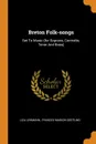 Breton Folk-songs. Set To Music (for Soprano, Contralto, Tenor And Bass) - Liza Lehmann