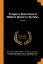 Pelagius.s Expositions of Thirteen Epistles of St. Paul ..; Volume 1 - Pelagius, Souter Alexander 1873-1949