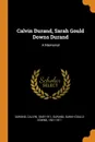 Calvin Durand, Sarah Gould Downs Durand. A Memorial - Calvin Durand, Sarah Gould Downs Durand