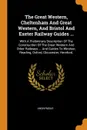 The Great Western, Cheltenham And Great Western, And Bristol And Exeter Railway Guides ... With A Preliminary Description Of The Construction Of The Great Western And Other Railways ... And Guides To Windsor, Reading, Oxford, Gloucester, Hereford, - M. l'abbé Trochon