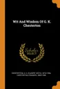 Wit And Wisdom Of G. K. Chesterton - Chesterton Frances 1869-1938