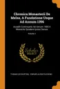 Chronica Monasterii De Melsa, A Fundatione Usque Ad Annum 1396. Accedit Continuatio Ad Annum 1406 A Monacho Quodam Ipsius Domus; Volume 1 - Thomas (de Burton)