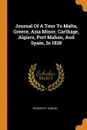 Journal Of A Tour To Malta, Greece, Asia Minor, Carthage, Algiers, Port Mahon, And Spain, In 1828 - Woodruff Samuel