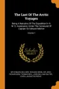 The Last Of The Arctic Voyages. Being A Narrative Of The Expedition In H. M. S. Assistance, Under The Command Of Captain Sir Edward Belcher; Volume 1 - Sir Edward Belcher, Richard Owen