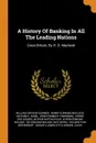 A History Of Banking In All The Leading Nations. Great Britain, By H. D. Macleod - William Graham Sumner