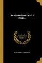Les Miserables De M. V. Hugo... - Jules Barbey d'Aurevilly