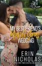 My Best Friend.s Mardi Gras Wedding (Boys of the Bayou Book 1) - Erin Nicholas
