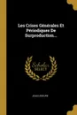 Les Crises Generales Et Periodiques De Surproduction... - Jean Lescure