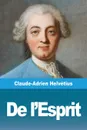 De l.Esprit - Claude-Adrien Helvétius