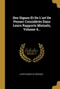 Des Signes Et De L.art De Penser Consideres Dans Leurs Rapports Mutuels, Volume 4... - Joseph-Marie de Gérando