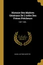 Histoire Des Maitres Generaux De L.ordre Des Freres Precheurs. 1487-1589... - Daniel Antonin Mortier