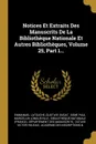 Notices Et Extraits Des Manuscrits De La Bibliotheque Nationale Et Autres Bibliotheques, Volume 25, Part 1... - Emmanuel Latouche, Gustave Dugat