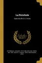 La Perichole. Opera-bouffe En 2 Actes - Offenbach Jacques 1819-1880, Meilhac Henri 1831-1897, Halévy Ludovic 1834-1908