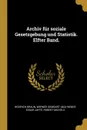 Archiv fur soziale Gesetzgebung und Statistik. Elfter Band. - Heinrich Braun, Werner Sombart, Max Weber