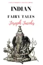 Indian Fairy Tales - Joseph Jacobs