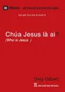 Chua Jesus La Ai. (Who is Jesus.) - Greg Gilbert