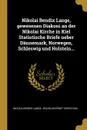 Nikolai Bendix Lange, gewesenen Diakoni an der Nikolai Kirche in Kiel Statistische Briefe ueber Dannemark, Norwegen, Schleswig und Holstein... - Nicolai Bendix Lange