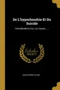 De L.hypochondrie Et Du Suicide. Considerations Sur Les Causes...... - Jean-Pierre Falret