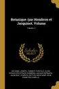 Botanique /par Hombron et Jacquinot. Volume; Volume  2 - Decaisne Joseph, Dumont d'Urvil Jules-Se?bastien-Ce?sar, Hombron Jacques Bernard