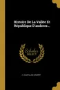 Histoire De La Vallee Et Republique D.andorre... - H. Castillon d'Aspet